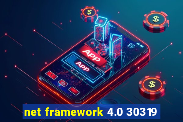net framework 4.0 30319